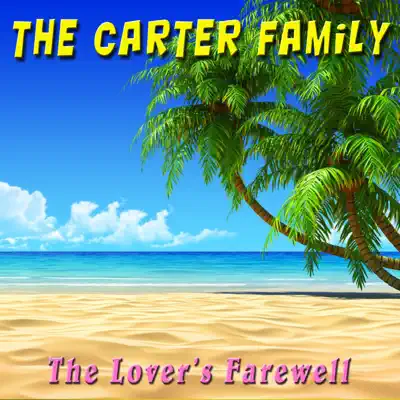 The Lover's Farewell - The Carter Family The Lover's Farewell - The Carter Family
