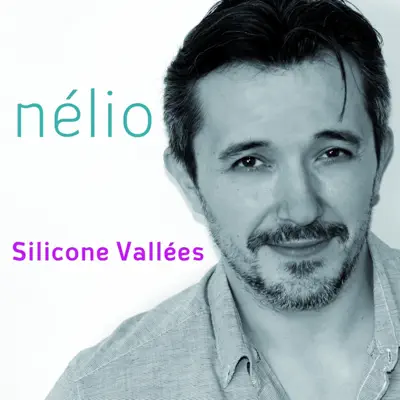 Silicone vallées - EP - Nelio