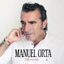 Toda una Vida - Manuel Orta