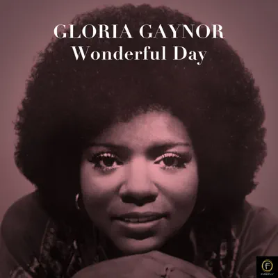 Wonderful Day - Gloria Gaynor