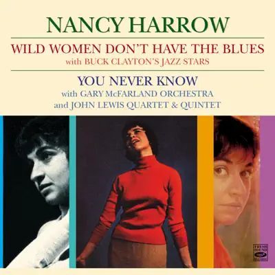 Wild Women Don't Have the Blues / You Never Know - Nancy Harrow Wild Women Don't Have the Blues / You Never Know - Nancy Harrow