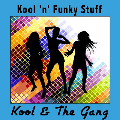 Kool 'n' Funky Stuff - Kool & The Gang