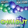Chillout 2016 (Best of 30 Top Hits, Lounge, Ambient, Downtempo, Chill, Psychill, Psybient, Trip Hop)