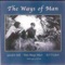 The Ways of Man (feat. Ann Mayo Muir) - Ann Mayo Muir, Gordon Bok & Ed Trickett lyrics