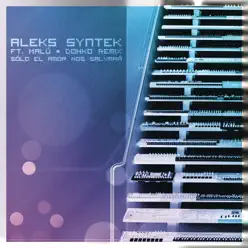 Sólo el Amor Nos Salvará (Dueto con Malú) [Dohko Remix] - Single - Aleks Syntek