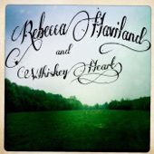 Rebecca Haviland and Whiskey Heart - I Got It Bad