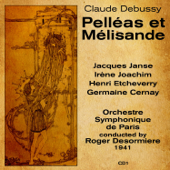 Claude Debussy: Pelléas et Mélisande (1941), Volume 1 - Roger Désormière