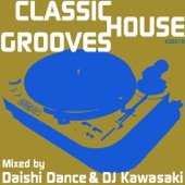 Classic House Grooves (Mixed by Daishi Dance & DJ Kawasaki) artwork