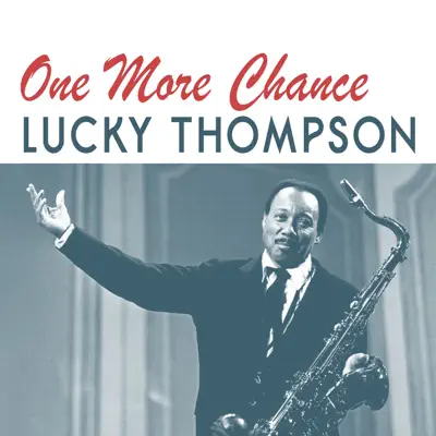 Once More Chance - Lucky Thompson Once More Chance - Lucky Thompson