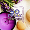 50 Relax Melodies – Musica Ambiente para Relajacion y Practicar Yoga, Musica Instrumental Relajante para Bebes, Masaje, Reiki, Zen, Spa, Massage - Various Artists