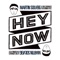 Hey Now (feat. Kyle) - The Cataracs & Martin Solveig lyrics