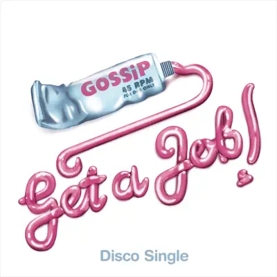 Get a Job (Remixes) - EP - Gossip