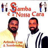 Samba É A Nossa Cara - Arlindo Cruz & Sombrinha