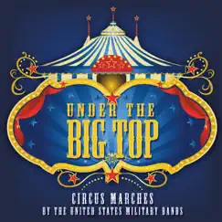 Under the Big Top: Circus Marches by Various Artists album reviews, ratings, credits