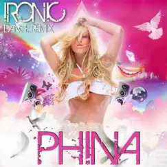 Ironic (Dance Remix) - Single by Phina album reviews, ratings, credits