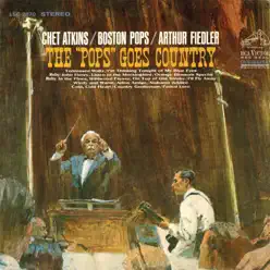 The Pops Goes Country (with Boston Pops Orchestra & Arthur Fiedler) - Chet Atkins