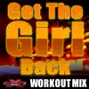 Get the Girl Back (Workout Mix) - Single album lyrics, reviews, download