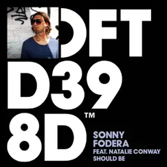 Should Be (feat. Natalie Conway) - Single by Sonny Fodera album reviews, ratings, credits