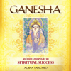 Ganesha: Meditations for Spiritual Success - Alana Fairchild