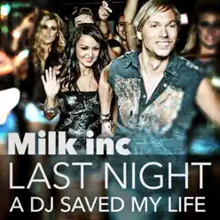 Last Night a DJ Saved My Life - Single - Milk Inc.