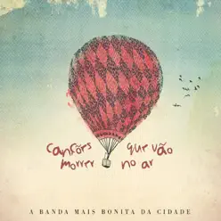 Canções Que Vão Morrer no Ar - EP - A Banda Mais Bonita da Cidade