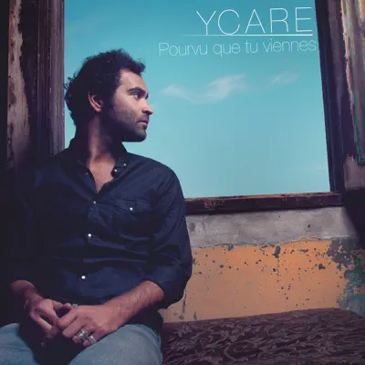 Pourvu que tu viennes - single - Ycare