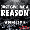 Just Give Me a Reason (Lenny B Workout Mix) - Dynamix Music