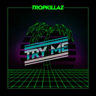 Try Me - Single - Tropkillaz