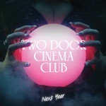 Two Door Cinema Club - Next Year