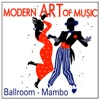 Modern Art of Music: Ballroom - Mambo