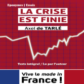 La crise est finie (Unabridged) - Axel de Tarlé