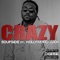 Crazy (feat. Hollywood Luck) - Soufside lyrics