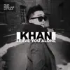 Leave You Alone - Single album lyrics, reviews, download