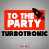 To the Party - Single album lyrics, reviews, download
