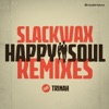 Slackwax - Happy Soul (feat. Trinah)