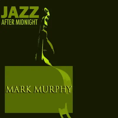 Jazz After Midnight - Mark Murphy Jazz After Midnight - Mark Murphy