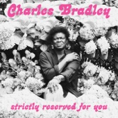 Charles Bradley - Strictly Reserved for You