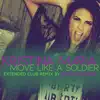 Move Like a Soldier (Adam Rickfors Extended Club Remix) - Single album lyrics, reviews, download