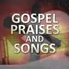 Gospel Praises and Songs album lyrics, reviews, download