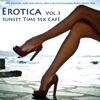 Erotica, Vol. 3 - Sunset Time Sex Café (compiled by Sexy Lounge Music Beach House Dj)