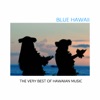 Blue Hawaii: The Very Best of Hawaiian Music