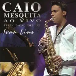 Caio Mesquita (Ao Vivo) - Caio Mesquita