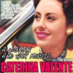 The Best of Caterina Valente: A Woman and Her Music - Caterina Valente