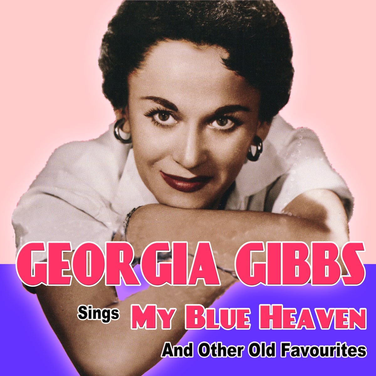 ‎georgia Gibbs Sings My Blue Heaven And Other Old Favourites By Georgia Gibbs On Apple Music 5186