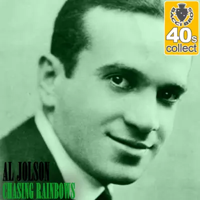 Chasing Rainbows (Remastered) - Single - Al Jolson