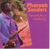 Pharoah Sanders - Heart Is a Melody of Time (Hiroko's Song)