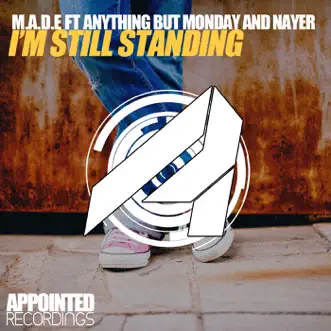 I'm Still Standing (feat. Anything But Monday & Nayer) - Single by Made album reviews, ratings, credits