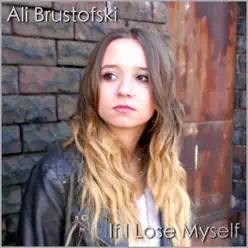 If I Lose Myself - Single - Ali Brustofski