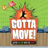 Gotta Move! - EP album lyrics, reviews, download