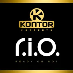 Kontor Presents R.I.O. - Ready or Not - R.i.o.